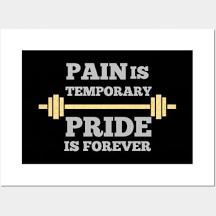 Pain is temporary, pride is permanent Posters and Art